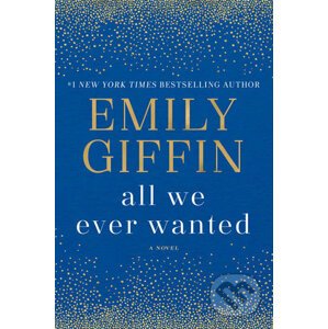 All We Ever Wanted - Emily Giffin
