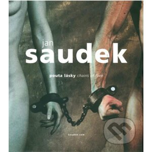 Pouta lásky / Chains of love - Jan Saudek, Sára Saudková