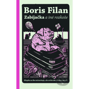 Zabíjačka a iné rozkoše - Boris Filan