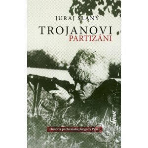 Trojanovi partizáni - Juraj Slaný