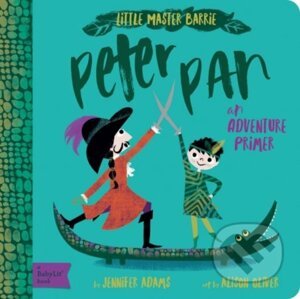 Little Master Barrie: Peter Pan - Jennifer Adams, Alison Oliver (ilustrácie)