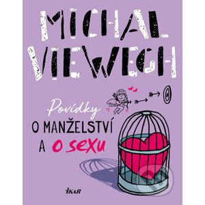 Povídky o manželství a o sexu - Michal Viewegh