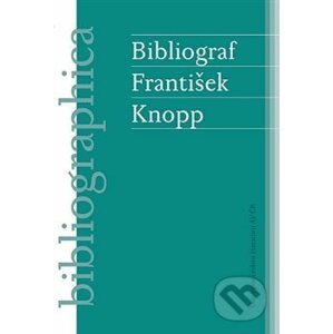 Bibliograf František Knopp - Pavel Janáček, Petr Šámal, Aleš Zach