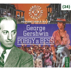 Nebojte se klasiky! 24 George Gershwin Porgy a Bess - George Gershwin