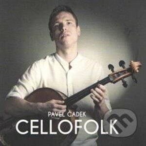 Pavel Čadek: Cellofolk - Pavel Čadek