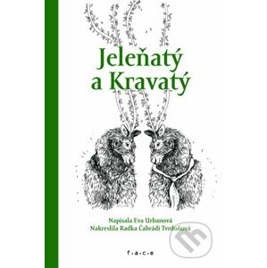 Jeleňatý a Kravatý - Eva Urbanová, Radka Čabrádi Tvrdoňová (ilustrátor)