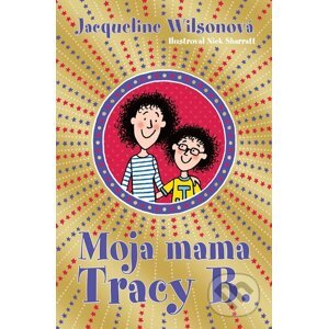 E-kniha Moja mama Tracy B. - Jacqueline Wilsonová