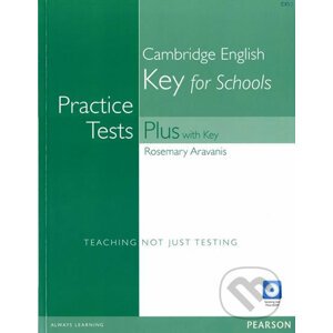 Practice Tests Plus Cambridge English Key for Schools 2016 Book w/ Multi-Rom & Audio CD (w/ key) - Rosemary Aravanis