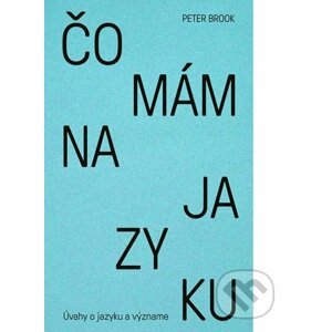 Čo mám na jazyku - Peter Brook