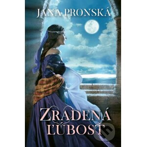 E-kniha Zradená ľúbosť - Jana Pronská