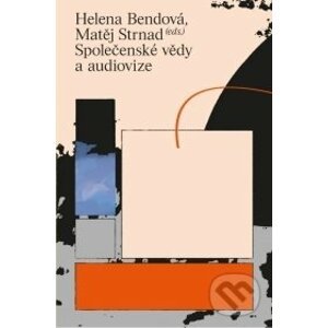 Společenské vědy a audiovize - Helena Bendová