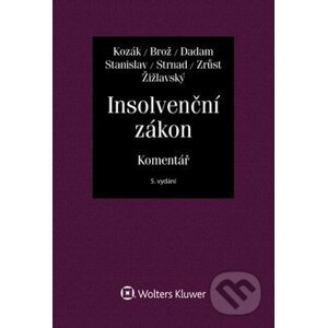 Insolvenční zákon - Jan Kozák, Jaroslav Brož, Alexandr Dadam, Antonín Stanislav, Zdeněk Strnad, L...