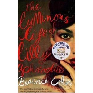 The Luminous Life of Lilly Aphrodite - Beatrice Colin