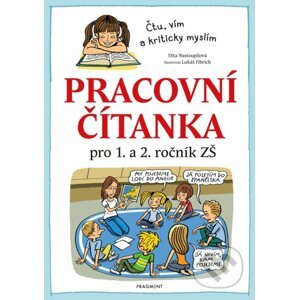 Pracovní čítanka pro 1. a 2. ročník ZŠ - Dita Nastoupilová, Lukáš Fibrich (ilustrátor)