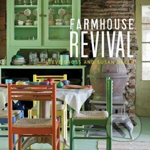 Farmhouse Revival - Susan Daley, Steve Gross
