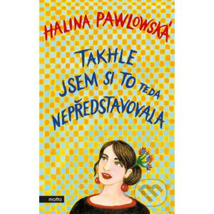 E-kniha Takhle jsem si to teda nepředstavovala - Halina Pawlowská