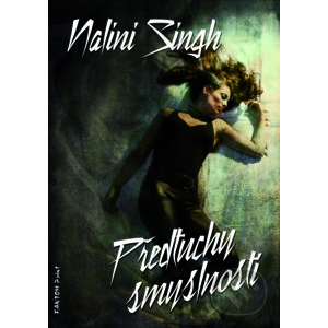 E-kniha Předtuchy smyslnosti - Nalini Singh