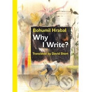 Why I Write? - Bohumil Hrabal