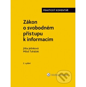 E-kniha Zákon o svobodném přístupu k informacím (č. 106/1999 Sb.). Praktický komentář. 2. vydání - Jitka Jelínková, Miloš Tuháček