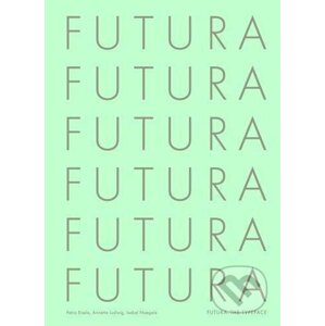 Futura: The Typeface - Petra Eisele, Annette Ludwig, Isabel Naegele