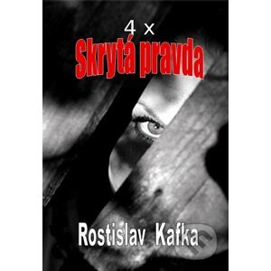 E-kniha 4x Skrytá pravda - Rostislav Kafka