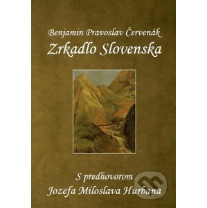 Zrkadlo Slovenska - Benjamin Pravoslav Červenák