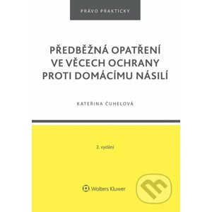 E-kniha Předběžná opatření ve věcech ochrany proti domácímu násilí - 2. vydání - Kateřina Čuhelová