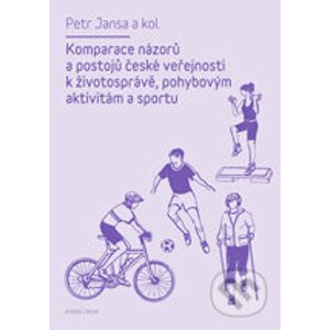 Komparace názorů a postojů české veřejnosti k životosprávě, pohybovým aktivitám a sportu - Petr Jansa