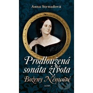 Prodloužená sonáta života - Anna Strnadová