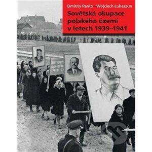 Sovětská okupace polského území v letech 1939–1941 - Wojciech Lukaszun, Dmitriy Panto