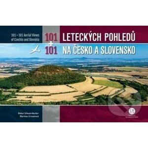 101+101 leteckých pohledů na Česko a Slovensko - Bohuš Schwarzbacher, Martina Grznárová