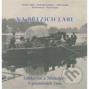 Na březích Labe - Martin Čejka, Miloš Landa, Michaela Landová