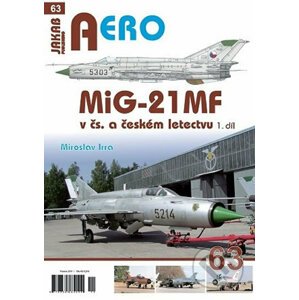 MiG-21MF v čs. a českém letectvu 1.díl - Miroslav Irra