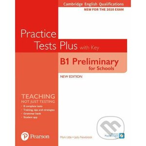 Practice Tests Plus B1: Preliminary for Schools Cambridge Exams 2020 Student´s Book + key - Jacky Newbrook