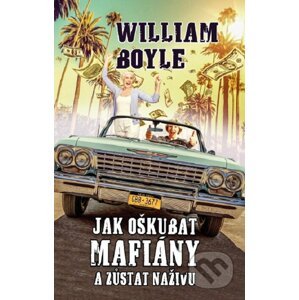 E-kniha Jak oškubat mafiány a zůstat na živu - William Boyle
