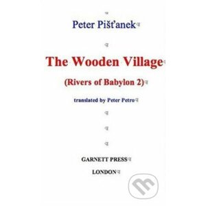 The Wooden Village - Peter Pišťanek, Donald Rayfield