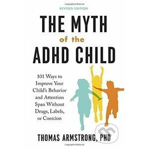 The Myth of the ADHD Child - Thomas Armstrong