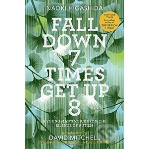 Fall Down 7 Times Get Up 8 - Naoki Higashida
