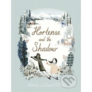Hortense and the Shadow - Natalia O'Hara, Lauren O'Hara (ilustrácie)