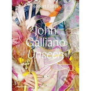 John Galliano: Unseen - Robert Fairer