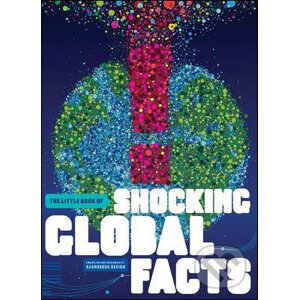 Little Book of Shocking Global Facts - Welbeck