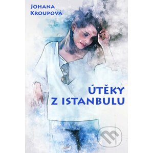 E-kniha Útěky z Istanbulu - Johana Kroupová
