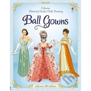 Historical Sticker Dolly Dressing Ball Gowns - Rosie Hore, Ingrid Liman (ilustrácie)