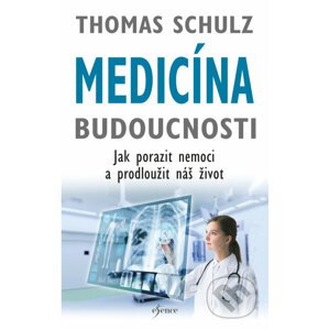 Medicína budoucnosti - Thomas Schulz