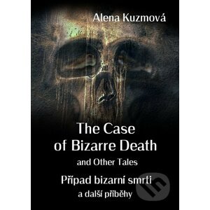 E-kniha The Case of Bizarre Death and Other Tales / Případ bizarní smrti a další příběhy - Alena Kuzmová