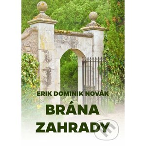 E-kniha Brána zahrady - Erik Dominik Novák