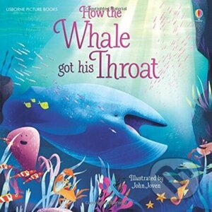 How the Whale Got His Throat - Anna Milbourne, John Joven (ilustrácie)