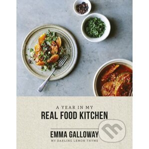 A Year In My Real Food Kitchen - Emma Galloway