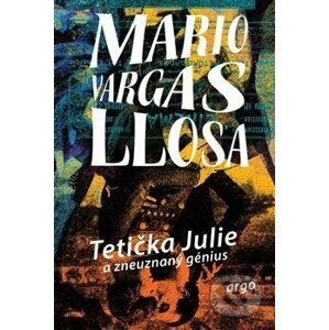 Tetička Julie a zneuznaný génius - Mario Vargas Llosa