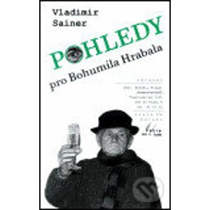 Pohledy pro Bohumila Hrabala - Vladimír Sainer